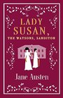 Lady Susan, The Watsons, Sanditon