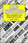 Arms Industries New Suppliers and Regional Security
