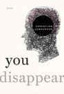 You Disappear A Novel