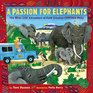 A Passion for Elephants The Real Life Adventure of Field Scientist Cynthia Moss