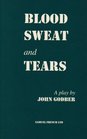 Blood sweat and tears A play