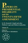 Papers on Presidential Disability and the TwentyFifth Amendment Volume IV