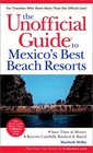The Unofficial Guide to Mexico's Beach Resorts
