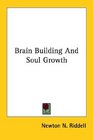 Brain Building and Soul Growth