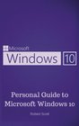 Window 10 Personal Guide to Microsoft Window 10  Operating System User Interface Computer and Technology