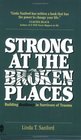 Strong at the Broken Places Building Resiliency in Survivors of Trauma