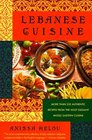 Lebanese Cuisine  More Than 250 Authentic Recipes From The Most Elegant Middle Eastern Cuisine