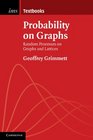 Probability on Graphs Random Processes on Graphs and Lattices