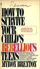 How to survive your child's rebellious teens New solutions for troubled parents