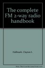 The complete FM 2way radio handbook