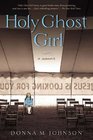 Holy Ghost Girl: A Memoir