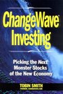 ChangeWave Investing Picking the Next Monster Stocks of the New Economy