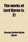 The Works of Lord Byron Vol 2