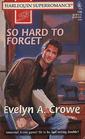 So Hard to Forget (Harlequin Superromance, No 745)