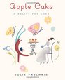 Apple Cake A Recipe for Love
