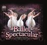Ballet Spectacular A  Young Ballet Lover's Guide and An Insight into A Magical World