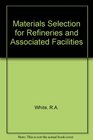 Materials Selection for Refineries and Associated Facilities