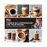 Ninja There's No Coffeehouse Like Your House 100 of the best coffee recipes you'll find everywhere