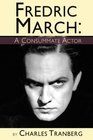 Fredric March  A Consummate Actor