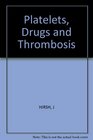 Platelets Drugs and Thrombosis