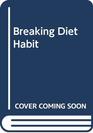 Breaking the Diet Habit The Natural Weight Alternative