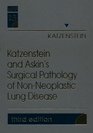 Katzenstein and Askin's Surgical Pathology of NonNeoplastic Lung Disease
