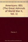 Americans (The Great Admirals of World War II, Vol. 1)