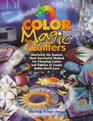 Color Magic for Quilters Absolutely the Easiest Most Successful Method for Choosing Colors and Fabrics to Create Quilts You'll Love