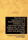 The life and repentaunce of MarieMagdalene a morality play reprinted from the original ed of 1566