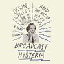 Broadcast Hysteria Orson Welles's War of the World's and the Art of Fake News