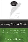 Letters of Grace and Beauty A Guided Literary Study of New Testament Epistles