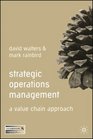 Strategic Operations Management A Value Chain Approach