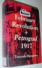 The February Revolution Petrograd 1917