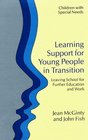 Learning Support for Young People in Transition Leaving School for Further Education and Work