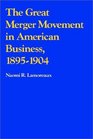 The Great Merger Movement in American Business 18951904