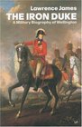 The Iron Duke A Military Biography of Wellington