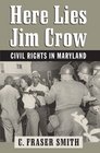 Here Lies Jim Crow: Civil Rights in Maryland