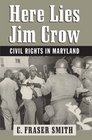 Here Lies Jim Crow Civil Rights in Maryland