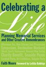 Celebrating a Life Planning Memorial Services and Other Creative Remembrances
