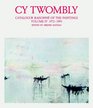 Cy Twombly Catalogue Raisonn of the Paintings Vol IV 19721995