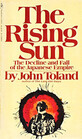 The Rising Sun The Decline and Fall of the Japanese Empire