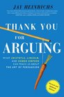 Thank You For Arguing Revised and Updated Edition What Aristotle Lincoln And Homer Simpson Can Teach Us About the Art of Persuasion