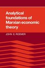 Analytical Foundations of Marxian Economic Theory