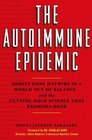 The Autoimmune Epidemic Bodies Gone Haywire in a World Out of Balanceand the CuttingEdge Science that Promises Hope