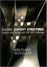 Building Support Structures Analysis and Design Using Sap2000 Software