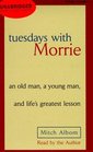 Tuesdays With Morrie: An Old Man, a Young Man, and Life's Greatest Lesson (Audio Cassette) (Unabridged)