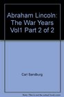 Abraham Lincoln The War Years Vol1 Parts 1 and 2