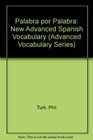 Palabra por Palabra New Advanced Spanish Vocabulary