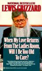 When My Love Returns from the Ladies Room Will I Be Too Old To Care