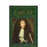 Louis XIV: A Royal Life